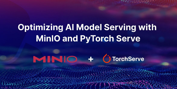 Optimizing AI models with MinIO and PyTorch Serve