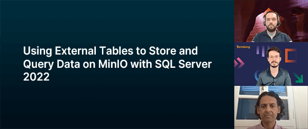 Using External Tables to Store and Query Data on MinIO With SQL Server 2022