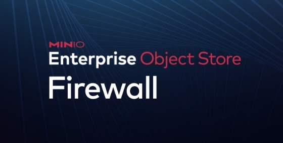 A Firewall Designed for Data: The MinIO Enterprise Object Store Firewall