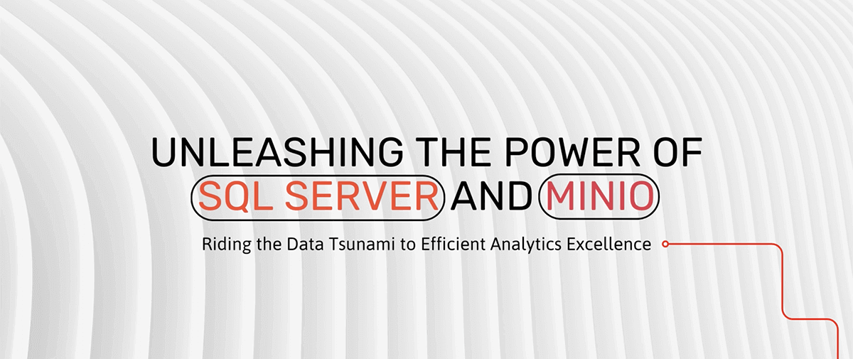Unleashing the power of SQL Server and MinIO